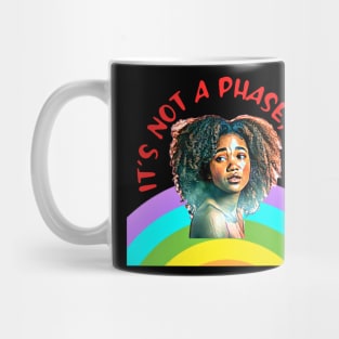 It's not a phase, Mom Mug